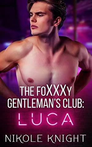 The Foxxxy Gentlemen's Club: Luca by Nik Knight, Nik Knight