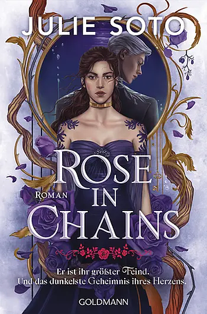 Rose in Chains by Julie Soto