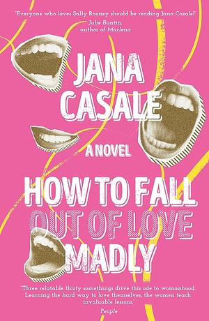 How to Fall Out of Love Madly by Jana Casale