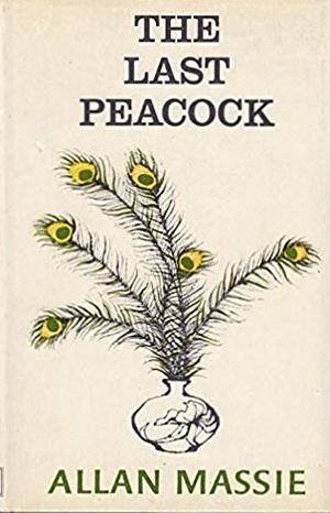 The Last Peacock by Allan Massie