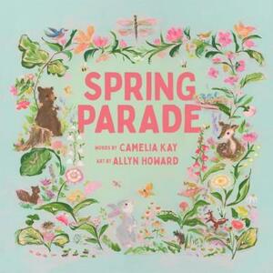 Spring Parade by Allyn Howard, Camelia Kay