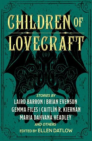 Children of Lovecraft by Ellen Datlow