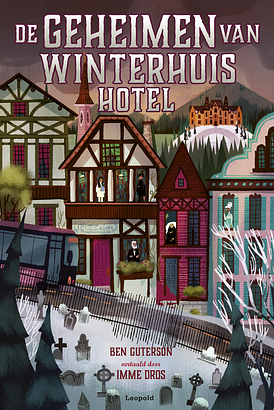 De geheimen van Winterhuis Hotel by Ben Guterson