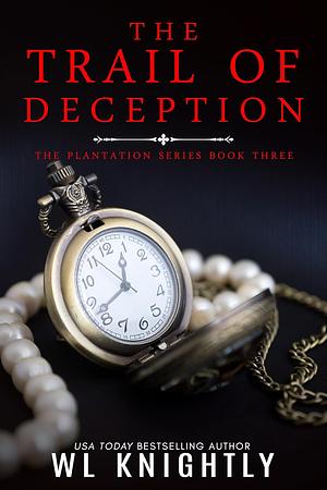 The Trail of Deception by W.L. Knightly