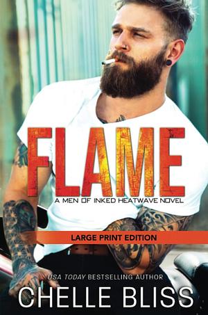 Flame: Large Print by Chelle Bliss