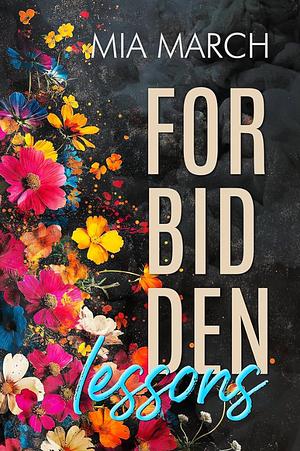 Forbidden Lessons by Mia March