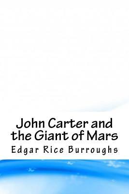 John Carter and the Giant of Mars by Edgar Rice Burroughs
