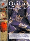 Quilting Around the World: A Practical Guide to Quilting, Patchwork and Applique in an Ethnic Style, with Over 30 Step-By-Step Projects by Jenny Watson, Isabel Stanley