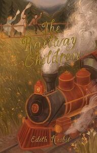 The Railway Children by E. Nesbit