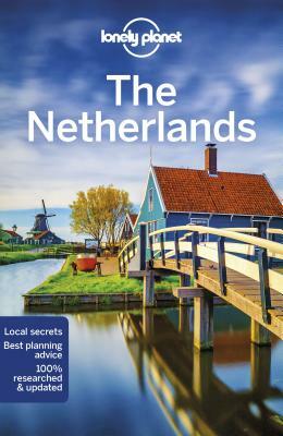 Lonely Planet the Netherlands by Abigail Blasi, Lonely Planet, Nicola Williams