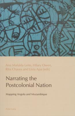 Narrating the Postcolonial Nation: Mapping Angola and Mozambique by 