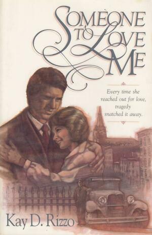 Someone to Love Me by Kay D. Rizzo, Gerald Wheeler