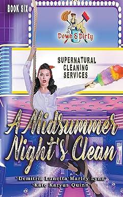 A Midsummer Night's Clean by Marley Lynn, Demitria Lunetta, Kate Karyus Quinn