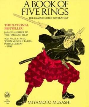 A Book of Five Rings by Musashi Miyomoto