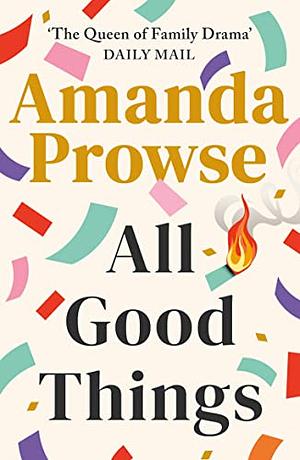 All Good Things by Amanda Prowse