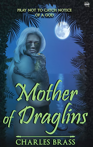 Mother of Draglins by Charles Brass