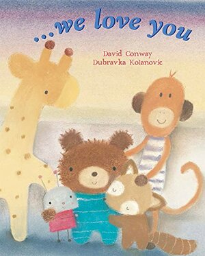 We Love You by Dubravka Kolanovic, David Conway