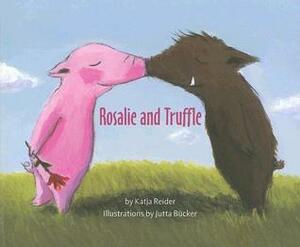 Rosalie and Truffle / Truffle and Rosalie by Katja Reider, Jutta Bücker