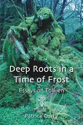 Deep Roots in a Time of Frost by Patrick Curry