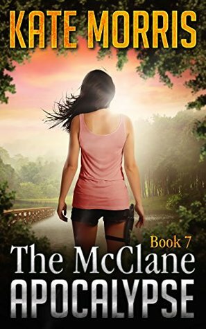 The McClane Apocalypse: Book 7 by Kate Morris