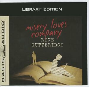Misery Loves Company by Rene Gutteridge