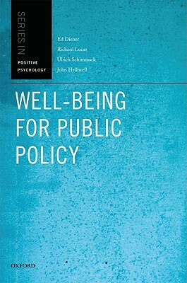Well-Being for Public Policy by Richard Lucas, Ed Diener, Ulrich Schimmack