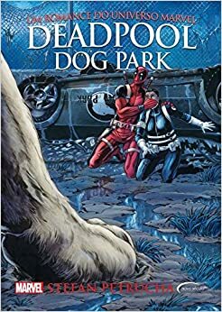 Deadpool: Dog Park by Caio Pereira, Stefan Petrucha