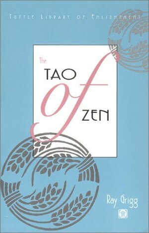 The Tao of Zen by Ray Grigg