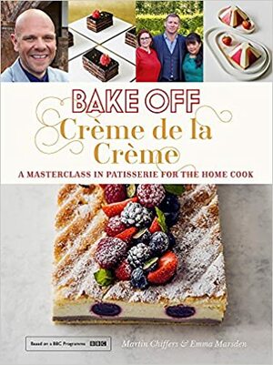 Bake Off: Crème de la Crème by Martin Chiffers, Emma Marsden