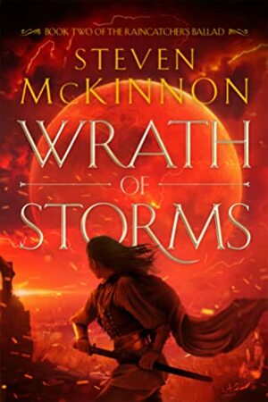 Wrath of Storms by Steven McKinnon