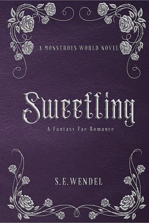 Sweetling by S.E. Wendel
