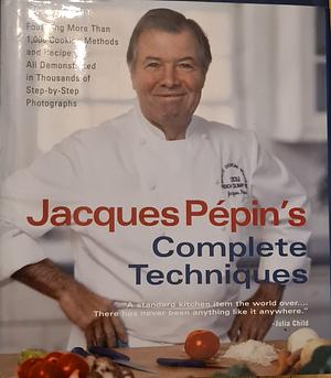 Complete Techniques by Jacques Pépin