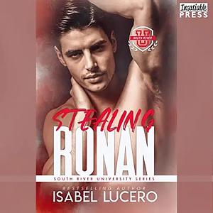 Stealing Ronan by Isabel Lucero