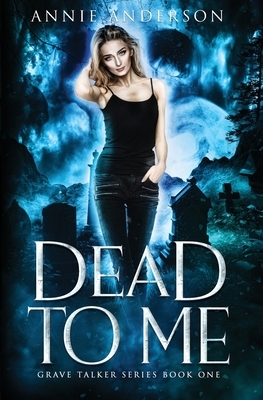 Dead to Me by Annie Anderson