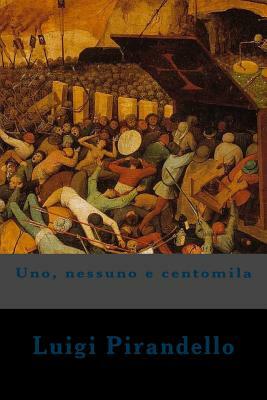 Uno, nessuno e centomila by Luigi Pirandello