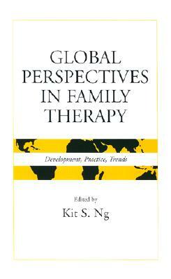 Global Perspectives in Family Therapy: Development, Practice, and Trends by 