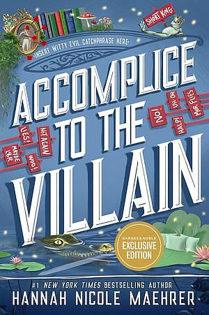 Accomplice to the Villain by Hannah Nicole Maehrer