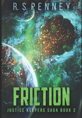 Friction: Large Print Edition by R.S. Penney