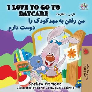 I Love to Go to Daycare (English Farsi- Persian Bilingual Book) by Kidkiddos Books, Shelley Admont