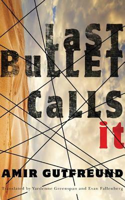 Last Bullet Calls It by Amir Gutfreund