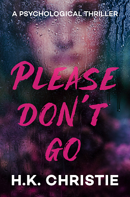 Please don't go  by H.K. Christie