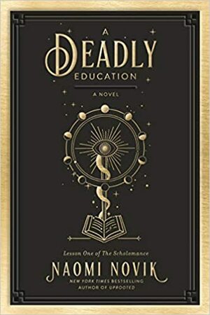 A Deadly Education by Naomi Novik