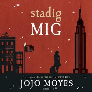 Stadig mig by Jojo Moyes, Agnete Dorph Stjernfelt, Randi Winther