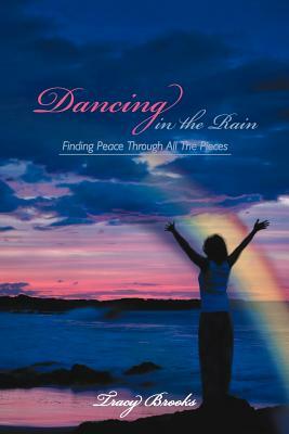 Dancing in the Rain by Tracy Brooks