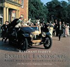 Merchant Ivory's English Landscape by John Pym, James Ivory