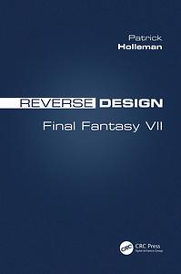 Reverse Design: Final Fantasy VII by Patrick Holleman