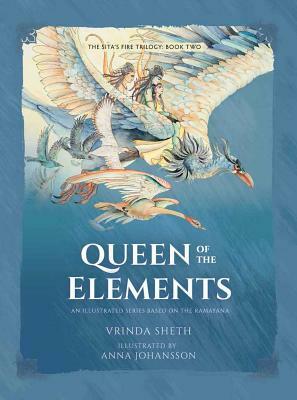 Queen of the Elements: An Illustrated Series Based on the Ramayana by Vrinda Sheth