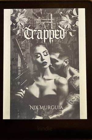 Trapped by Nix Murguia