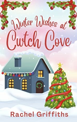 Winter Wishes at Cwtch Cove by Rachel Griffiths