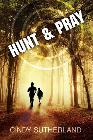 Hunt & Pray by Cindy Sutherland